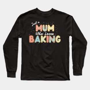 Mum who loves baking Long Sleeve T-Shirt